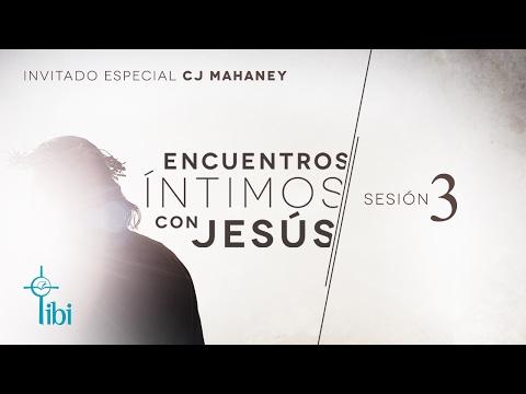 CJ Mahaney – Encuentros íntimos con Jesús // Sesión 03 – Conferencia