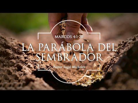 Sugel Michelén –  “La parábola del sembrador” Marcos 4:1-20