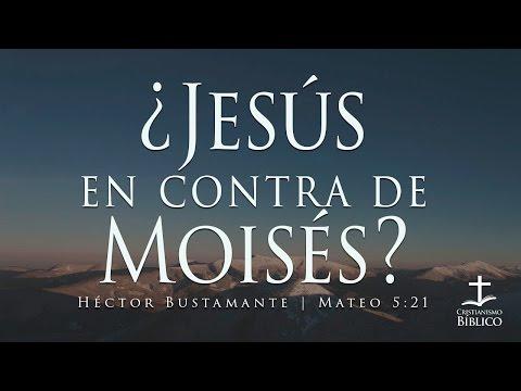 Hector Bustamante – ¿Jesus En Contra De Moisés?