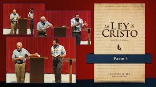 Charles Leiter – La Ley de Cristo “amar como El amo” (Parte 3)