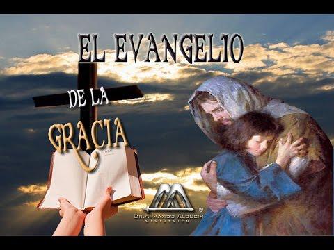 Armando Alducin  -EL EVANGELIO DE LA GRACIA DE DIOS