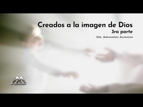 “Creados a la imagen de Dios 3ra parte”