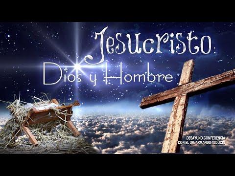 Armando Alducin – Jesucristo: Dios y Hombre