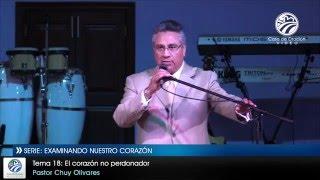 El corazón no perdonador – Chuy Olivares