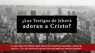 Paul Washer – ¿Los Testigos de Jehová adoran a Cristo?