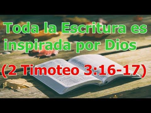 Toda la Escritura es inspirada por Dios – (2 Timoteo 3:16-17)