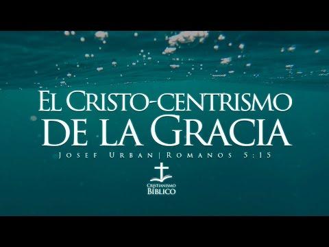 Josef Urban predica -El Cristo-centrismo de la Gracia