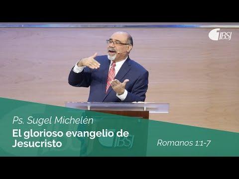 Ps. Sugel Michelén – El glorioso evangelio de Jesucristo | Romanos 1:1-7