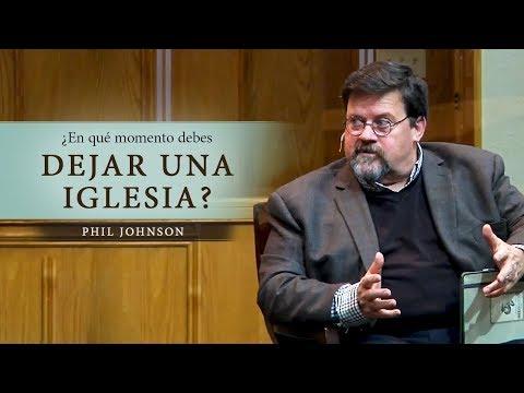 Phil Johnson –  ¿En qué momento debes dejar una iglesia?