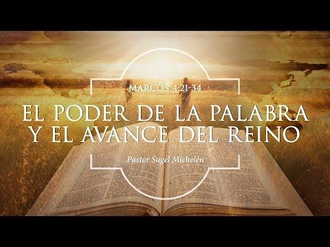 Sugel Michelén –  “El poder de la palabra y el avance del reino” Marcos 4:21-34