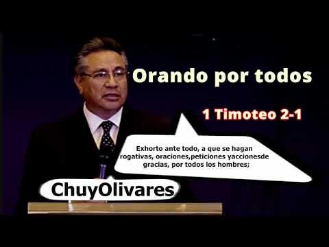 Orando por todos – 1 Timoteo 2:1 – Chuy Olivares