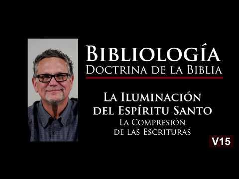 James Bearss – La comprensión de las Escrituras. Bibliología, – Video 15