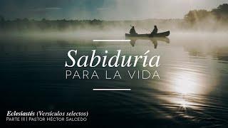 Héctor Salcedo – Sabiduría para la vida 3