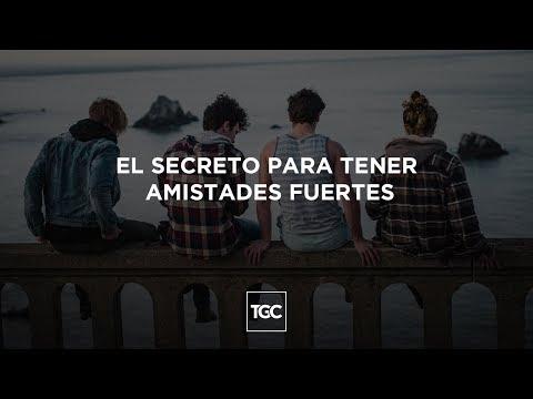 Reflexiones Cristianas  – El secreto para tener amistades fuertes