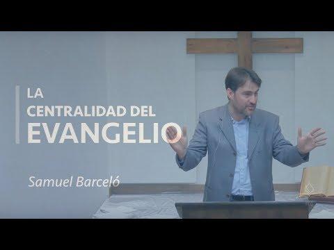 Samuel Barceló – La centralidad del Evangelio