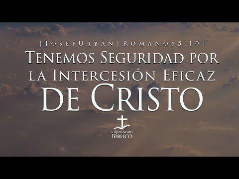 Josef Urban – ¿Cristo intercede de la misma manera que interceden los santos?  – Romanos 5.10.