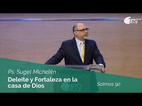 Ps. Sugel Michelén – Deleite y Fortaleza en la casa de Dios | Salmos 92 |
