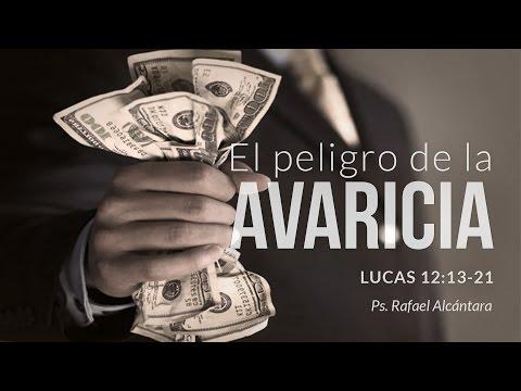 Rafael Alcántara  -“El peligro de la avaricia” Lucas 12:13-21