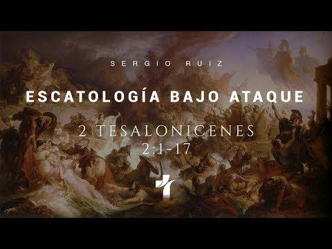 Sergio Ruiz – Escatología bajo ataque – 2 Tesalonicences 2:1-17