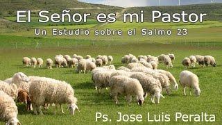 José Luis Peralta – El Señor es mi Pastor – Salmo 23