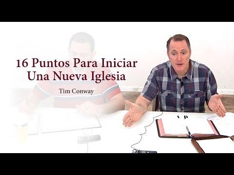 Tim Conway – 16 Puntos Para Iniciar Una Nueva Iglesia