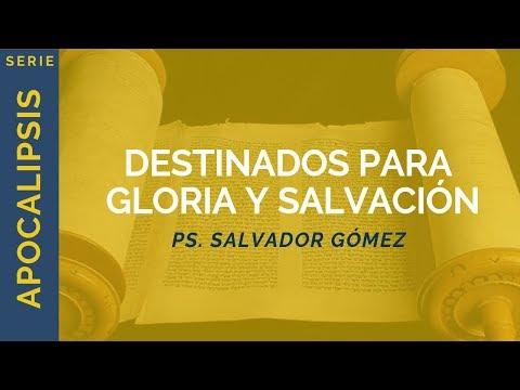 Salvador Gómez Dickson – Destinados para gloria y salvación | Apocalipsis 7