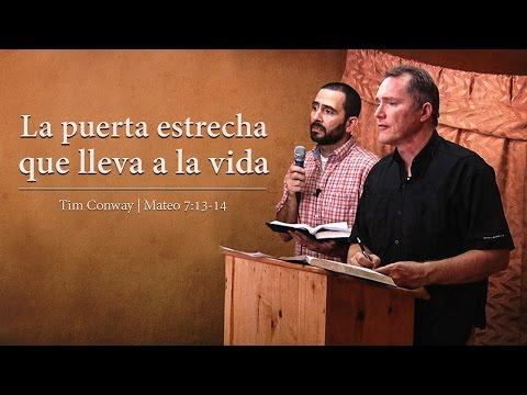 Tim Conway – La Puerta Estrecha Que Lleva A La Vida (Mateo 7:13-14)