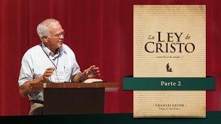 Charles Leiter – La Ley de Cristo: Libertad de la Ley (Parte 2)