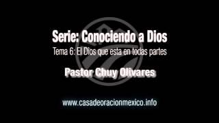 El Dios que esta en todas partes – Pastor Chuy Olivares