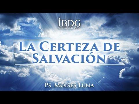 Moisés Luna – La Certeza de la Salvación