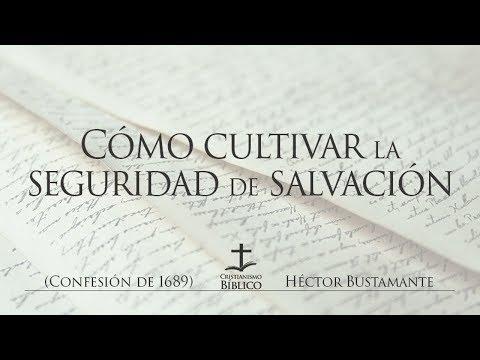 Héctor Bustamante – Cómo cultivar la seguridad de salvación -1 Juan 5:13