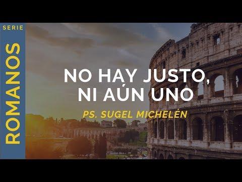 Ps. Sugel Michelén – No hay justo, ni aún uno | Romanos 3:9-20