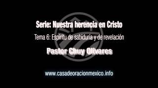 Espiritu de sabiduria y de revelacion – Pastor Chuy Olivares