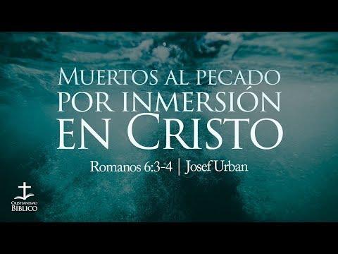 Josef Urban – Muertos al pecado por inmersión en Cristo (Rom. 6:3-4)