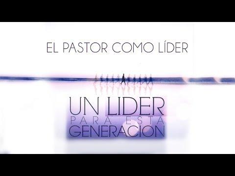 Miguel Nuñez – El Pastor Como Líder
