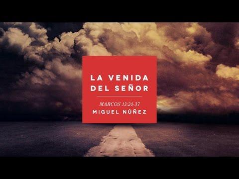 Miguel Núñez – La venida del Señor