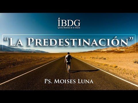 Moisés Luna – La Predestinación