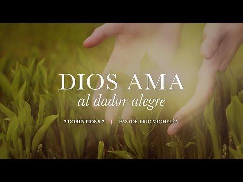 Eric Michelén – “Dios ama al dador alegre” 1 Cor. 9:7