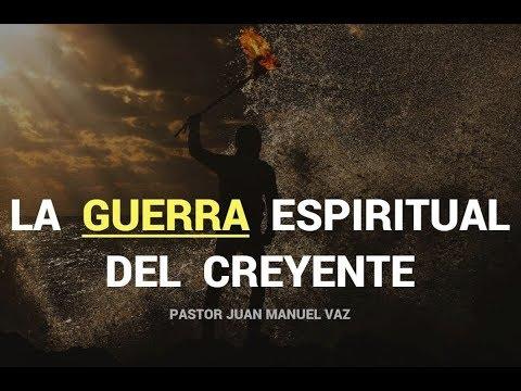 Juan Manuel Vaz – La Guerra Espiritual del Creyente