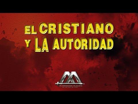 EL CRISTIANO Y LA AUTORIDAD – Armando Alducin