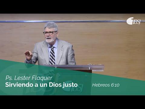 Lester Flaquer – Sirviendo a un Dios justo | Hebreos 6:10