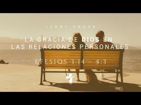 Jerry Cross – La Gracia de Dios en las Relaciones Personales – Efesios 3:14 – 4:3