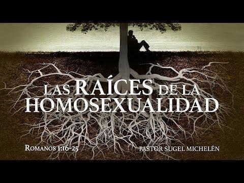 Sugel Michelén – “Las Raíces de la homosexualidad” Rom 1:16-32