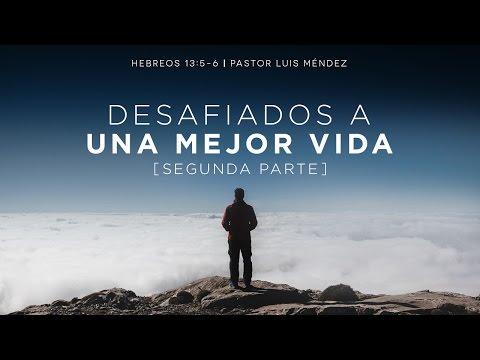 Luis Méndez – Desafiados a una mejor vida [Segunda parte]