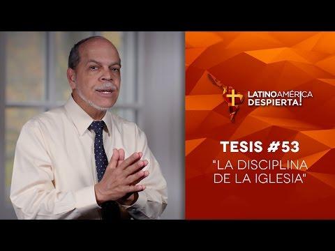 Miguel Núñez​ – La disciplina de la iglesia – Tesis #53