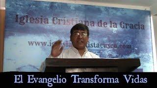 Wehrner Pancorbo – EL Evangelio transforma vidas.  Gálatas 1:11-17