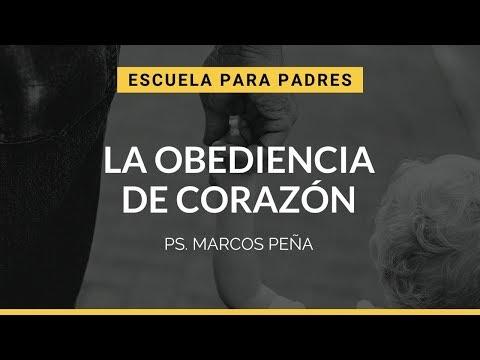 Ps. Marcos Peña – La Obediencia de Corazón | Escuela para Padres