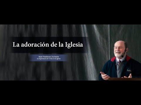 Mack Tomlinson- La adoración de la Iglesia –  (5a Sesión)