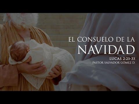 Salvador Gómez – “El consuelo de la navidad” Lucas 2:25-35