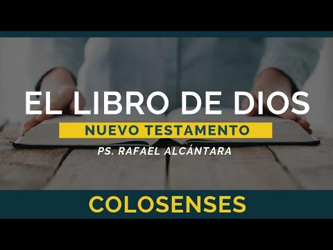 Ps. Rafael Alcántara – El Libro de Dios: Libro por Libro | Colosenses